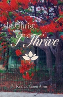 In Christ, I Thrive B0BTGJYFYH Book Cover