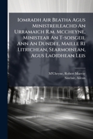 Iomradh Air Beatha Agus Ministreileachd An Urramaich R.m. Mccheyne, Ministear An T-soisgeil Ann An Dundee, Maille Ri Litrichean, Searmoinean, Agus Laoidhean Leis 1248335090 Book Cover