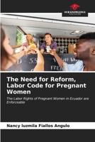 The Need for Reform, Labor Code for Pregnant Women 6206546950 Book Cover