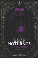 Ecos Noturnos - Vingança: Contos de Terror - Volume 3 B0G192YWBQ Book Cover