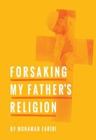 Forsaking My Father's Religion Paperback 0998541303 Book Cover