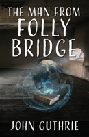 The Man from Folly Bridge 1739530497 Book Cover