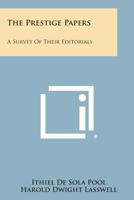 The Prestige Papers: A Survey of Their Editorials 1258657279 Book Cover