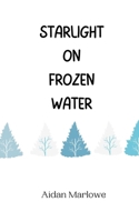 Starlight on Frozen Water 991694489X Book Cover