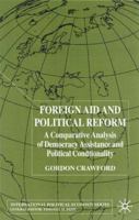 Foreign Aid and Political Reform: A Comparative Analysis of Democracy Assistance and Political Conditionality (International Political Economy) 1349424242 Book Cover