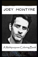 A Multipurpose Coloring Book: Legendary Joey McIntyre Inspired Creative Illustrations B096LMPQ3Y Book Cover