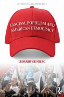 Fascism, Populism and American Democracy 1138063754 Book Cover
