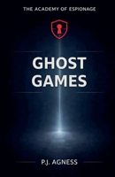 Ghost Games (The Academy of Espionage) B0GY6229HN Book Cover