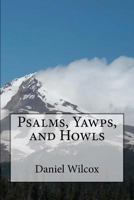 Psalms, Yawps, and Howls 1469949695 Book Cover