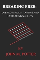 BREAKING LIMITS:: OVERCOMING LIMITATIONS AND EMBRACING SUCCESS B0C7T7ZN8W Book Cover