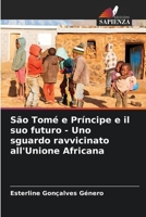 São Tomé e Príncipe e il suo futuro - Uno sguardo ravvicinato all'Unione Africana 6207258711 Book Cover