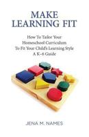 Make Learning Fit 0989730808 Book Cover
