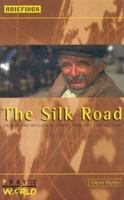 The Silk Road (Briefings) 1850783764 Book Cover