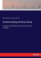 Practical Cooking and Dinner Giving 1248785916 Book Cover