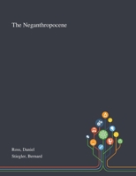 The Neganthropocene 1013290585 Book Cover