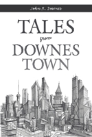 Tales from Downes Town 1796065803 Book Cover