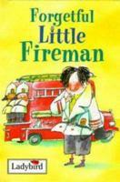 Forgetful Little Fireman (Little People Stories) 0721419267 Book Cover