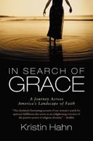 In Search of Grace: A Religious Outsider's Journey Across America's Landscape of Faith 0380802716 Book Cover