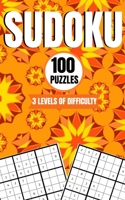 Sudoku 100 Puzzles 3 Levels Of Difficulty: Easy, Medium and Hard 9x9 Brain Sudoku Activity Game Book With Answers For Kids Teens Adults and Seniors B087SCDL92 Book Cover