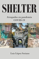 Shelter: Atrapados en pandemia COVID-19 1662495838 Book Cover