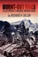 Burnt-out Fires, California's Modoc Indian War 0130909939 Book Cover