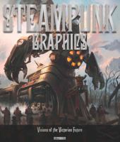 Steampunk Graphics: Visions of the Victorian Future 190905108X Book Cover