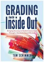 Grading from the Inside Out: Bringing Accuracy to Student Assessment Through a Standards-Based Mindset 1936763850 Book Cover