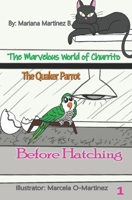The Marvelous World of Churrito: The Quaker Parrot (Before Hatching) B08B7G5Z5J Book Cover
