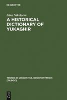 A Historical Dictionary of Yukaghir 3110186896 Book Cover