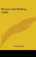 Horses and Riding - Primary Source Edition 1729868843 Book Cover