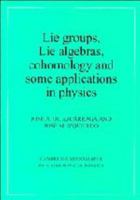 Lie Groups, Lie Algebras, Cohomology and some Applications in Physics 0521597005 Book Cover