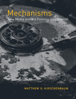 Mechanisms: New Media and the Forensic Imagination 026251740X Book Cover