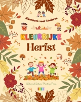 Kleurrijke herfst Kleurboek voor kinderen Vrolijke herfsttekeningen van bossen, dieren, Halloween en nog veel meer: Verbazingwekkende verzameling ... herfstscènes voor kinderen B0CHN61NQ4 Book Cover