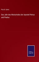 Das Jahr Des Martyrtodes Der Apostel Petrus Und Paulus 3741125520 Book Cover
