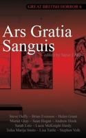 Great British Horror 6: Ars Gratia Sanguis 1913038718 Book Cover