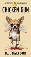 Chicken Gun: A Dark Comedy Mystery Novel (humorous mystery, dark humor, mystery comedy, dark comedy, amateur sleuth) (Ed Beckett Comedy Mysteries) B0FB45NLHY Book Cover