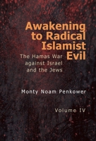 Awakening to Radical Islamist Evil. Volume IV B0H4QBF4ZW Book Cover