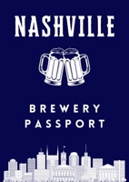 Nashville Brewery Passport B0DX8KVTRY Book Cover