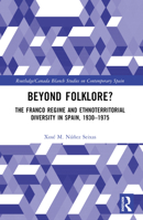 Beyond Folklore? : The Franco Regime and Ethnoterritorial Diversity in Spain, 1930-1975 1032358327 Book Cover
