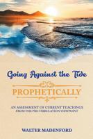 Going Against the Tide-Prophetically 1949981029 Book Cover