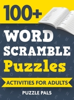 100+ Word Scramble Puzzles: Activities For Adults 1990100325 Book Cover