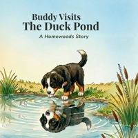 Buddy Visits the Duck Pond: A Homewoods Story B0GYJTZNWW Book Cover