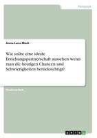 Wie sollte eine ideale Erziehungspartnerschaft aussehen wenn man die heutigen Chancen und Schwierigkeiten berücksichtigt? 3668508747 Book Cover