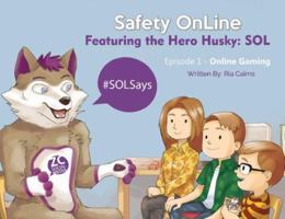 Sol Safety Online: Featuring the Hero Husky: Sol 1527220567 Book Cover