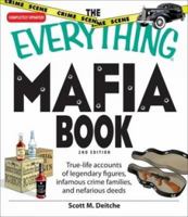 The Everything Mafia Book: True-life accounts of legendary figures, infamous crime families, and nefarious deeds (Everything Series) 159869779X Book Cover