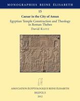 Caesar in the City of Amun: Egyptian Temple Construction and Theology in Roman Thebes 2503545157 Book Cover