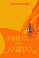 Protect These Streets 1494749556 Book Cover