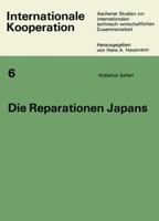 Die Reparationen Japans: Ein Beitrag Zum Wandel Des Reparationsproblems Und Zur Wirtschaftlichen Entwicklung Japans Nach 1945 3322961095 Book Cover