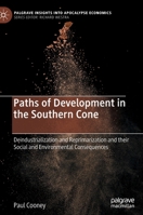 Paths of Development in the Southern Cone: Deindustrialization and Reprimarization and their Social and Environmental Consequences 3030676757 Book Cover