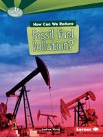 How Can We Reduce Fossil Fuel Pollution? 1467795135 Book Cover